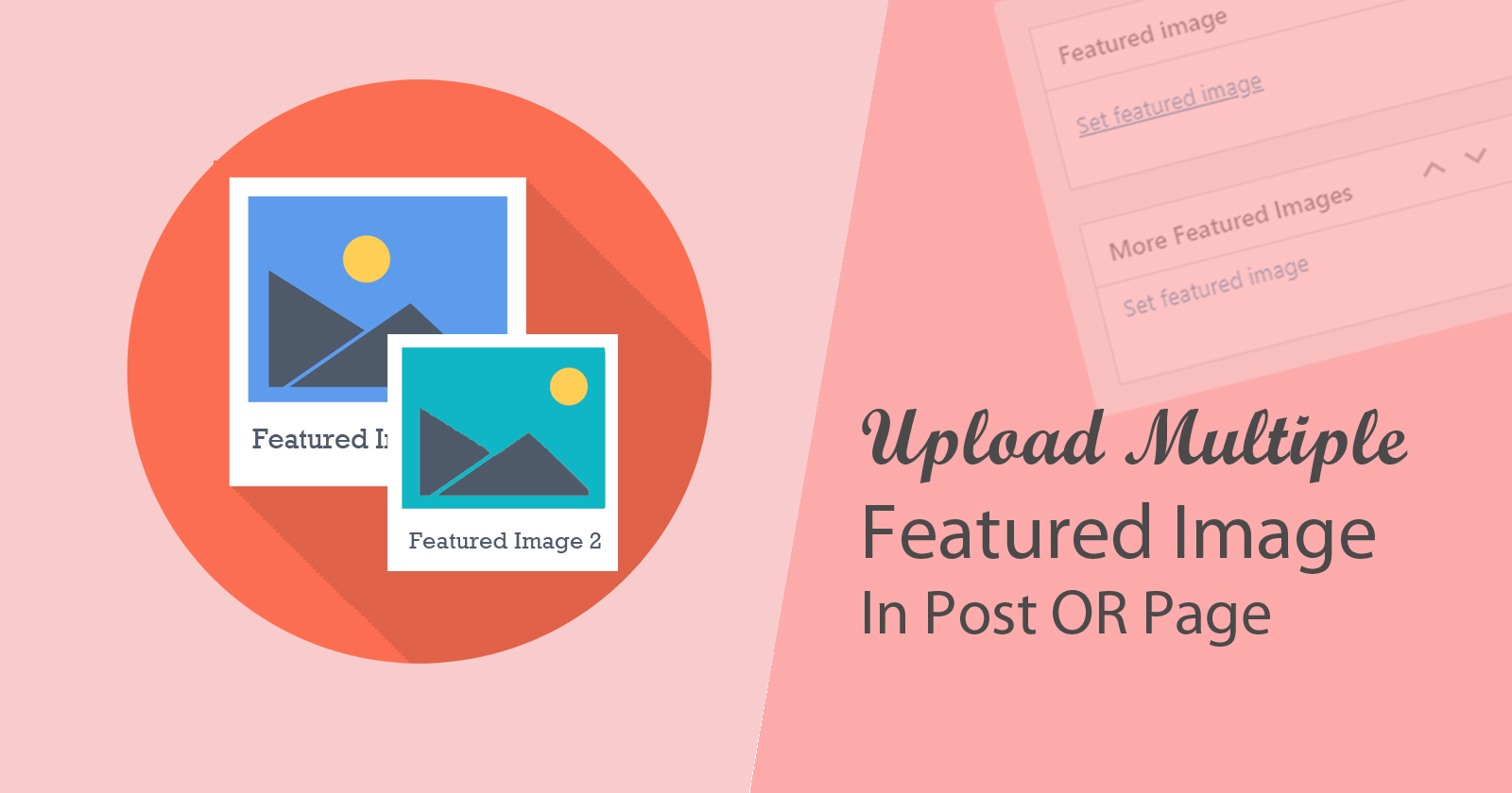 Upload multiple featured images in a post OR page (Wordpress)