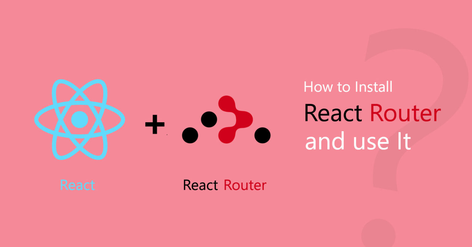 How to Install React-Router and Use It? - YourBlogCoach