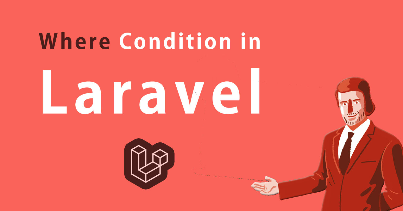 How To Use Where Condition In Laravel Eloquent? - YourBlogCoach