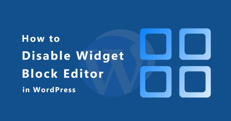 How to Disable Widget Block Editor (Gutenberg) in WordPress?