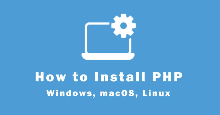 How to Install PHP on Windows, macOS and Linux?