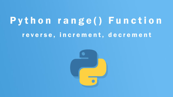 Python range() Function – reverse, increment, decrement