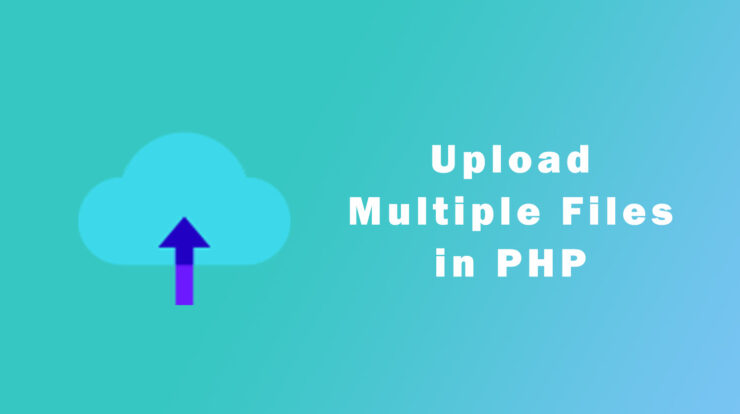 How to Upload Multiple Files in PHP?