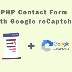 How to Add Google reCAPTCHA in PHP Contact Form?