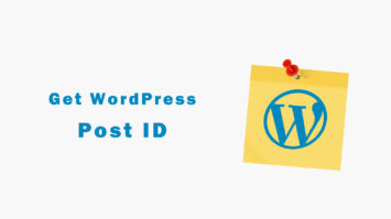 10 Ways to Get Post ID in WordPress