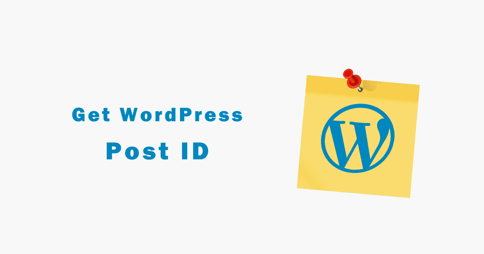 10 Ways to Get Post ID in WordPress