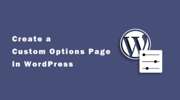 How to Create a Custom Options Page in WordPress?