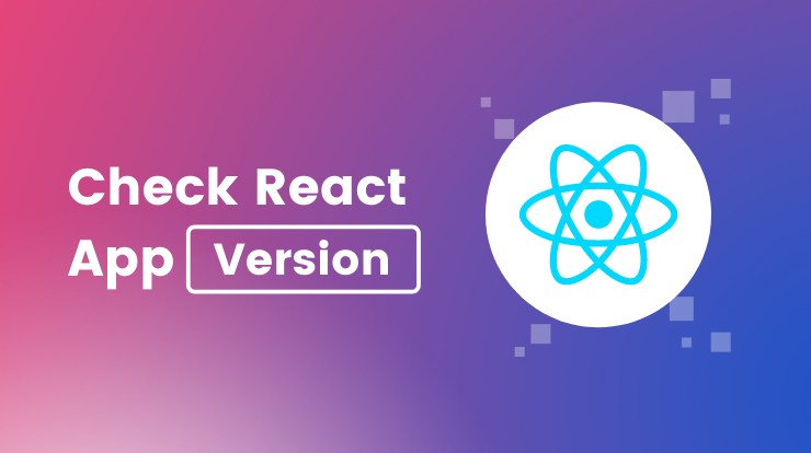 How to Check React App Version?