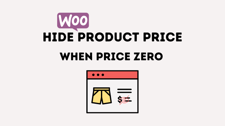 How to Hide the WooCommerce Product Price When Price Zero?