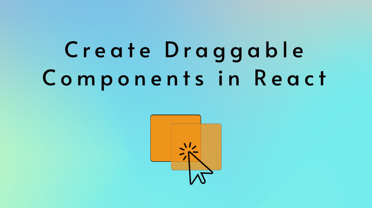 Create Draggable Components in React