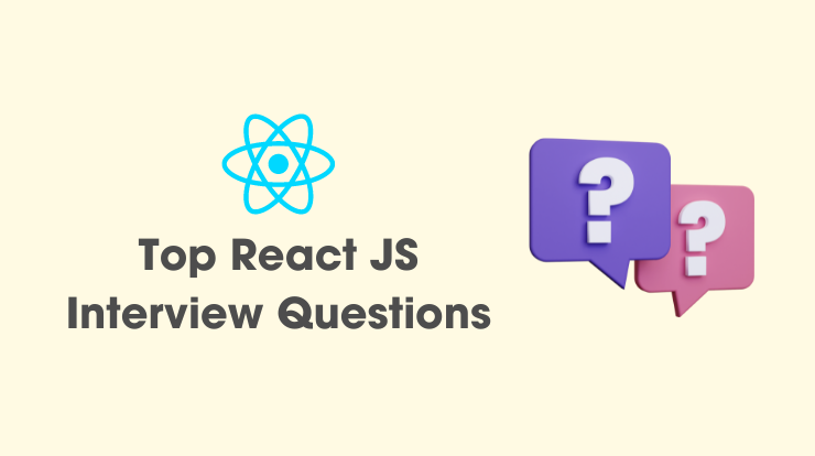 Top React JS Interview Questions And Answers